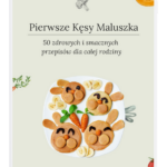 Książka: Pierwsze Kęsy Maluszka. 50 zdrowych i smacznych przepisów dla całej rodziny.