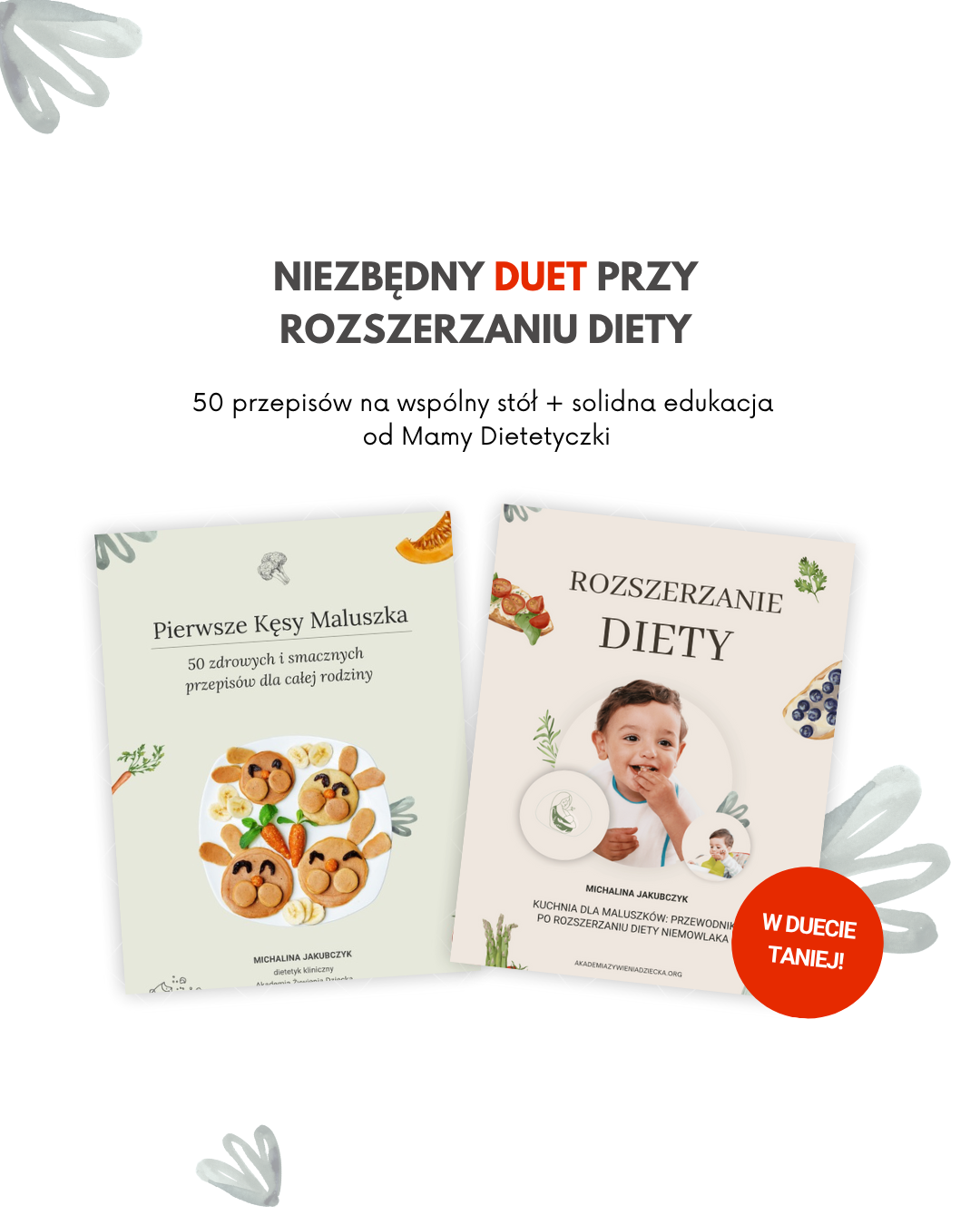 Duet Rozszerzanie Diety dla Świadomych Rodziców. Przewodnik po rozszerzaniu diety niemowlaka + 50 zdrowych i smacznych przepisów dla niemowlaka i jego rodziny.